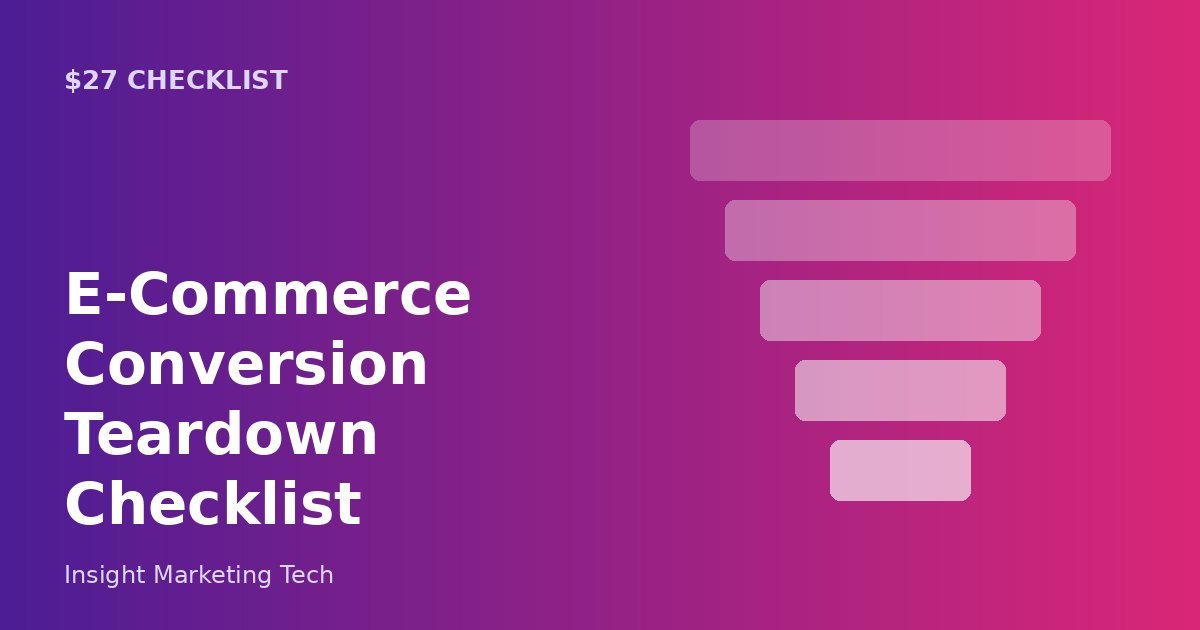 E-Commerce Conversion Teardown Checklist
