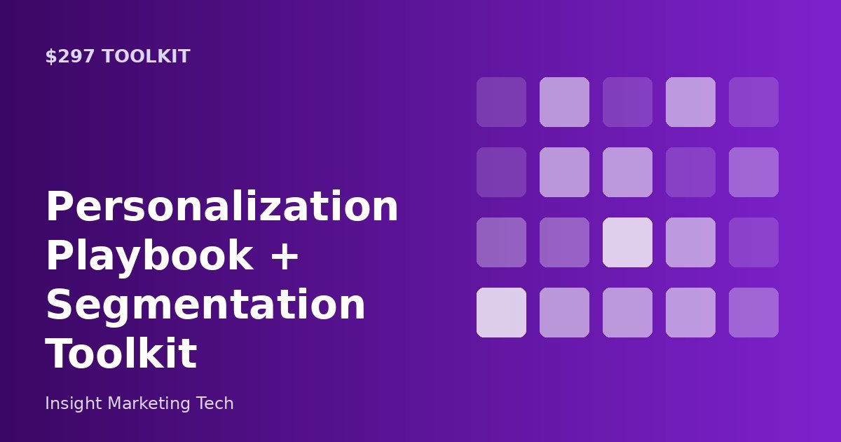 Personalization Playbook + Segmentation Toolkit
